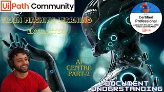 AI Centre Part -2 | Train your ML Extractor! | UiPath | Document Understanding