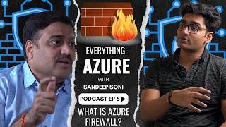 EVERYTHING AZURE | EP 5: What is Azure Firewall? | Overview, Features, and Use Cases Explained