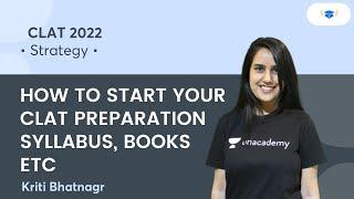 HOW TO START YOUR CLAT PREPARATION - SYLLABUS, BOOKS ETC l CLAT 2022 l Kriti Bhatnagar