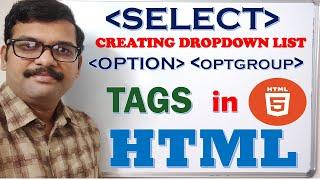 SELECT , OPTION & OPTGROUP Tags in HTML5 || Creating Drop Down List in HTML5 || HTML5 Tutorials