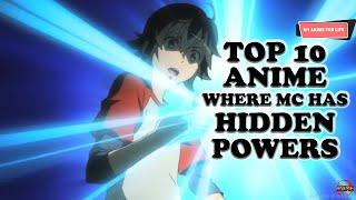 Top 10 Anime Where MC Has Hidden Power