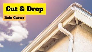 Installing a Rain Gutter Cut & Drop