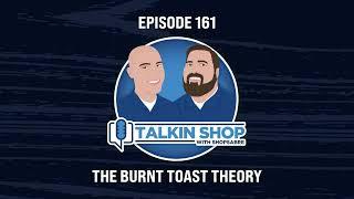 Episode 161: The Burnt Toast Theory