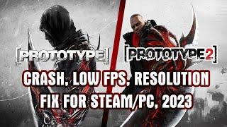 How to Fix Prototype & Protoype 2 CRASH, Low FPS & Resolution on Steam [WINDOWS 10/11,EASY FIX 2023]