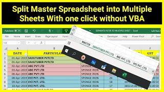 Excel - Split Master Spreadsheet Into Multiple Sheets With one click without VBA