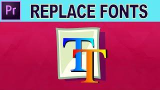 Replace Fonts in Project - Adobe Premiere Pro Tutorial