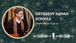 Aqidah Schools of Islam by Shaykh Hamza Yusuf