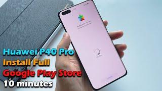 Huawei P40 Pro Install Full Google Play Store 10 minutes