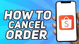 How to Cancel Order on Shopee (2024)