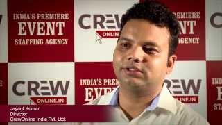 Jayant Kumar, CrewOnline India on Event Staffing