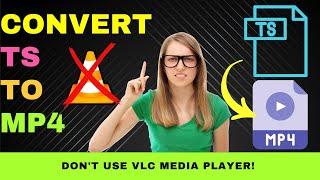 Don't Use VLC to Convert TS to MP4 - Use this Error-Free Method Instead -No Software Needed!