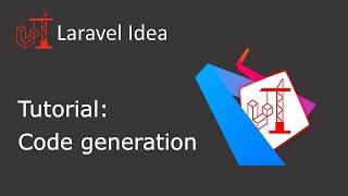 Laravel Idea tutorial #2: Code generation