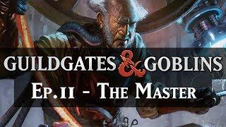 The Master | Guildgates & Goblins Ep #11 [Ravnica DnD]