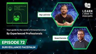 Enterprise Linux Security Episode 72 - Surveillance Facepalm