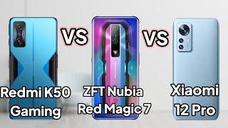 Redmi K50 Gaming Vs ZTE Nubia Red Magic 7 Vs Xiaomi 12 Pro