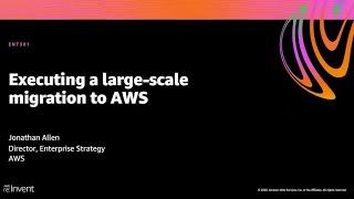 AWS re:Invent 2020: Executing a large-scale migration to AWS