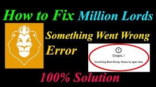 How to Fix Million Lords  Oops - Something Went Wrong Error in Android & Ios -Please Try Again Later