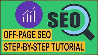 Off-Page SEO Step by Step Tutorial: Profile Creation, Backlinks, and Social Signals Explained