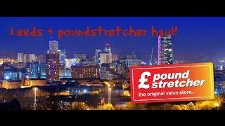 Leeds + poundstretcher haul! l Girlslovehauls x