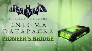 Batman: Arkham Origins –  Enigma Datapacks – Gotham Pioneer's Bridge