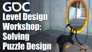 Level Design Workshop: Solving Puzzle Design