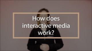 How does interactive media work? | Interactive Video Production