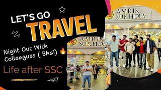 Life After SSC ️ Night Out with Colleagues Vlog- 1क्या कुछ बदला है  A trip To Murthal 