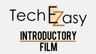 Tech-Easy Introductory Film