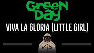 Green Day • Viva La Gloria (Little Girl) (CC)  [Karaoke] [Instrumental Lyrics]