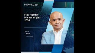 MERGE by RHB: May Monthly Market Insights 2024