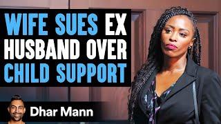 Wife Sues Ex-Husband Over Child Support, Instantly Regrets It | Dhar Mann