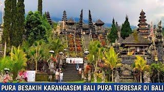 PURA BESAKIH KARANGASEM BALI || Pura Terbesar di Bali