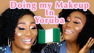 MAKEUP TUTORIAL SPEAKING YORUBA | TUTORIAL IN MY NATIVE LANGUAGE | Garbie'Signature