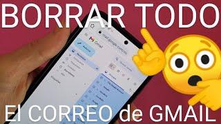  Cómo ELIMINAR TODOS los CORREOS de GMAIL a la VEZ desde el CELULAR FÁCIL y RÁPIDO