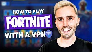 How to Play Fortnite With a VPN + Best VPN to Play Fortnite