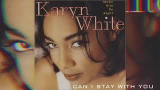 Karyn White- Can I Stay With You