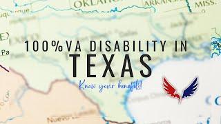 100% VA Disability Benefits in Texas - What does that get you? - Know your benefits!