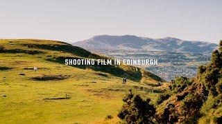 Shooting Film In Edinburgh