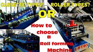 【How to choose a roll forming machine】: Between roller and cassette , How we choose ?!