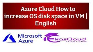 #Azure Cloud How to Increase OS disk space in VM | Ekascloud | English