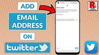 How to Add Email Address on Your Twitter Account