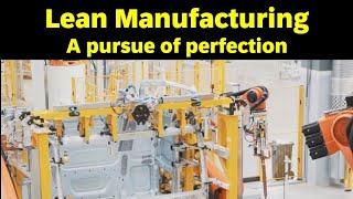 Lean manufacturing - a pursuit of perfection
