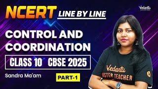 Control and Coordination | Line by Line NCERT Part 1 | Class 10 | CBSE 2025 | Sandra Ma'am