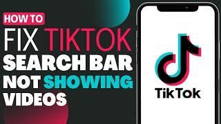 How To Fix TikTok Search Bar Not Showing Videos Problem  - Full Guide 2023