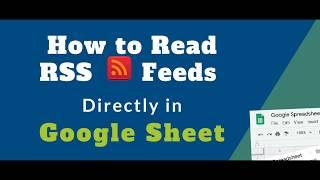 How to Read RSS Feed in Google Sheet ?