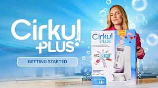 Getting Started with Cirkul Plus