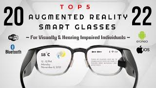 Top 5 AR Smart Glasses for Visually & Hearing Impaired 2022, Augmented Reality Technology