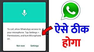 To Call Allow Whatsapp Access To Your Microphone Tap Settings Permissions And Turn Microphone On