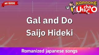 Gal and Do – Saijo Hideki (Romaji Karaoke no guide)