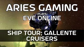 Aries Gaming 21 - EVE Online Ship Tour: Gallente Cruisers